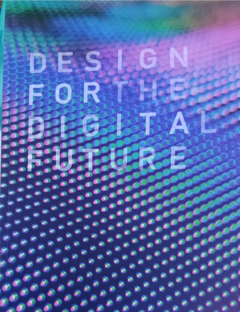 Design For The Digital Future