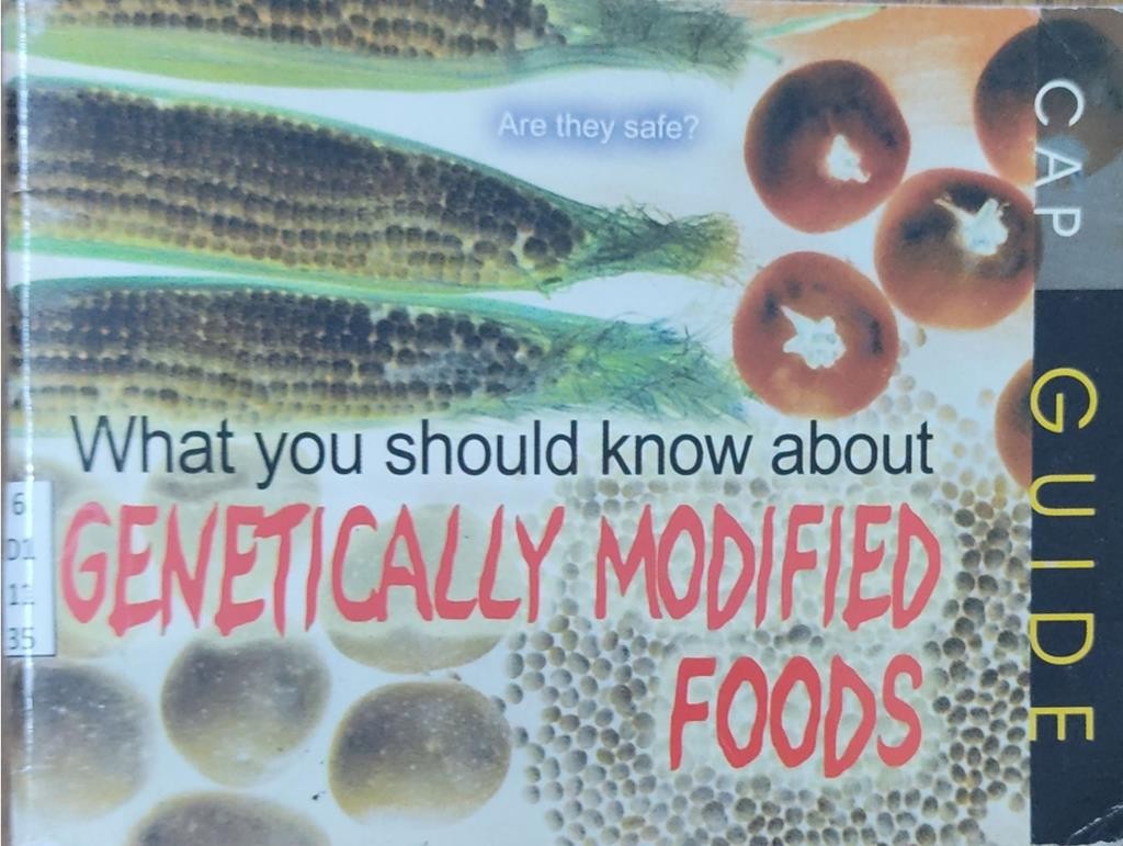 What you should know about Genetically Modified Foods