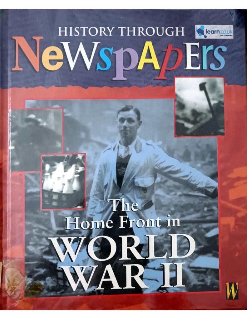 The Home Front in World War II ( History through Newspapers)