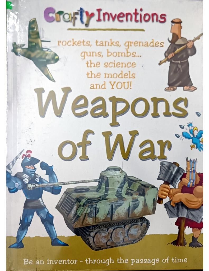 Crafty Inventions - Weapons of War