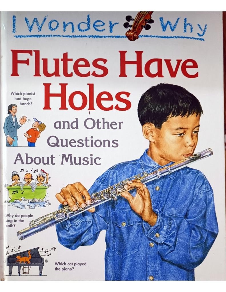 Flutes Have Holes ( I Wonder Why)