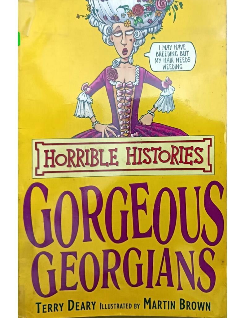 Gorgeous Georgians ( Horrible History)