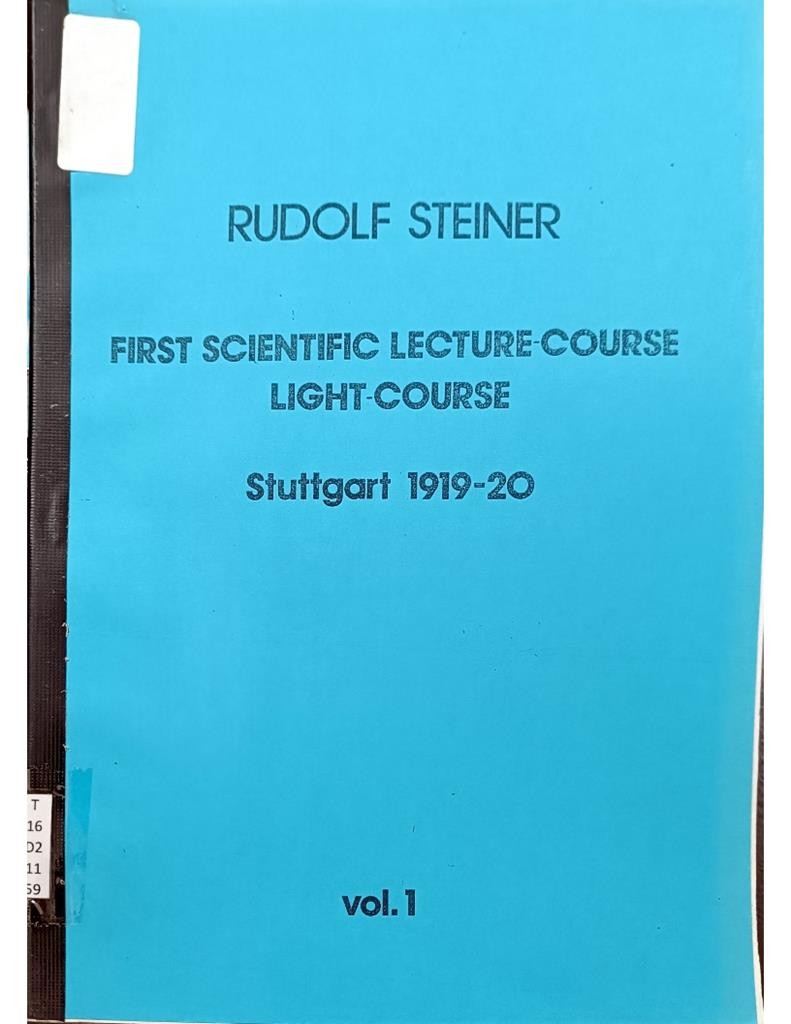 First Scientific Lecture-Course Light-Course Stuttgart 1919-20 Vol.1