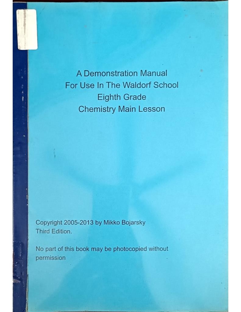 A Demonstration Manual For Use In The Waldorf School Eighth Grade Chemistry Main Lesson