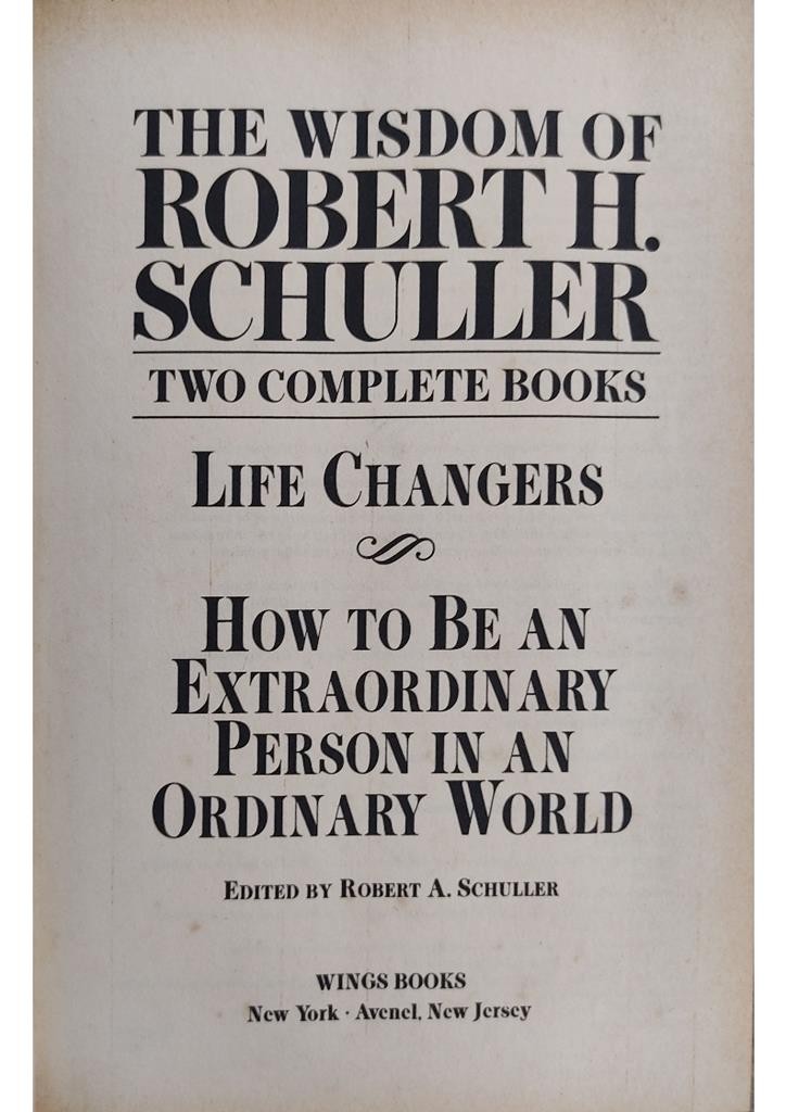 Wisdom of Robert H. Schuller: Two Complete Books