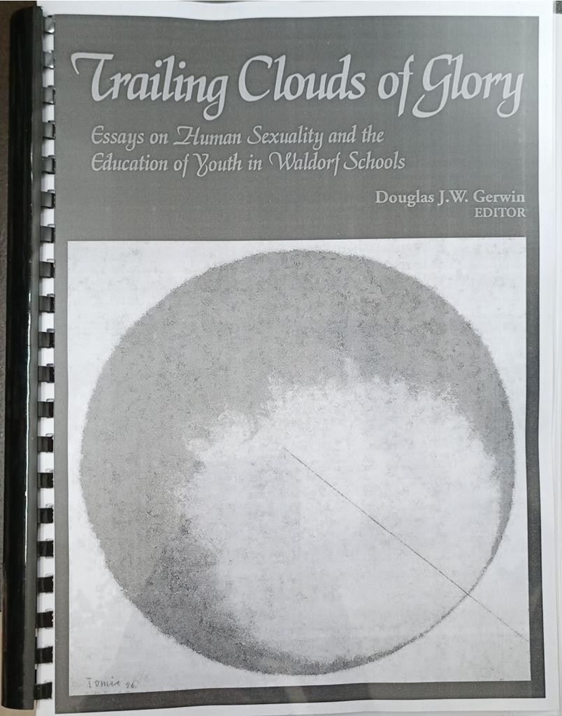 Trailing Clouds of Glory (Essays on Human Sexuality and the Education of Youth in Waldorf Schools)