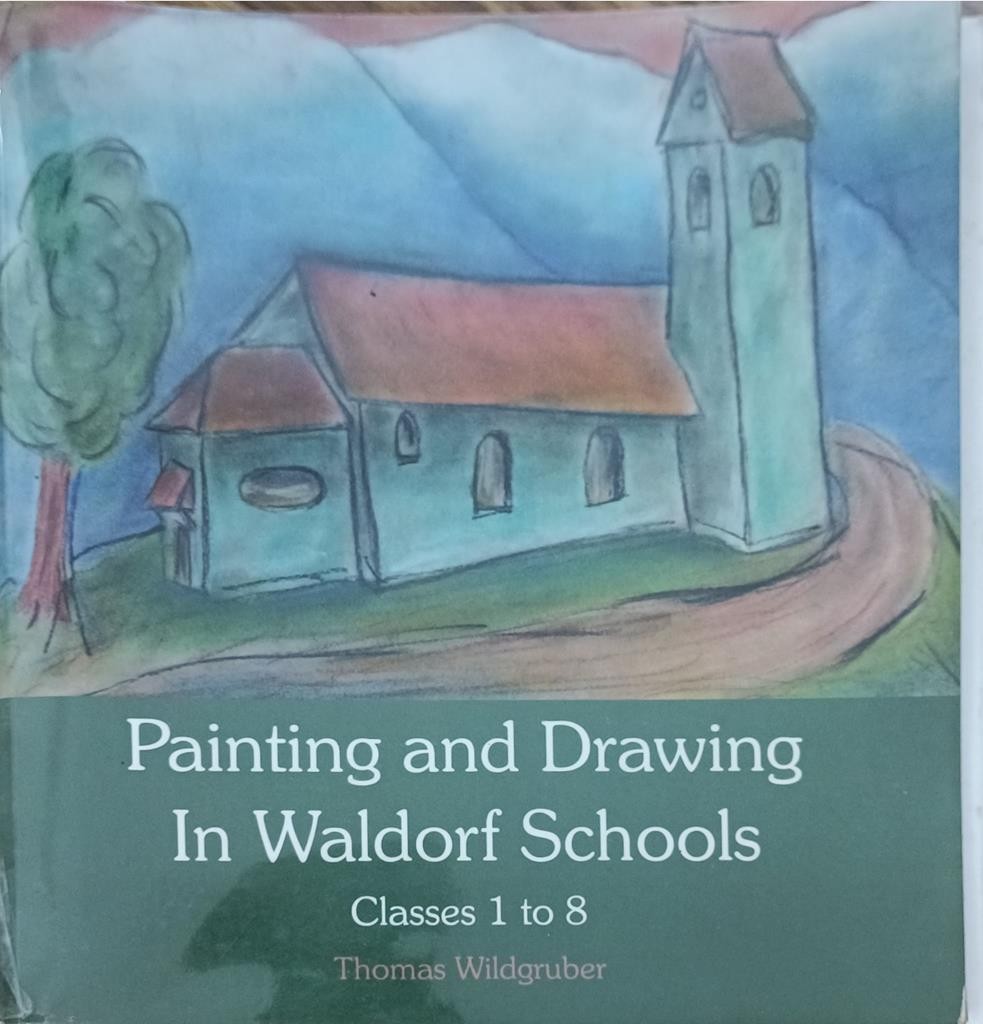 Painting and Drawing In Waldorf Schools (Classes 1 to 8) 