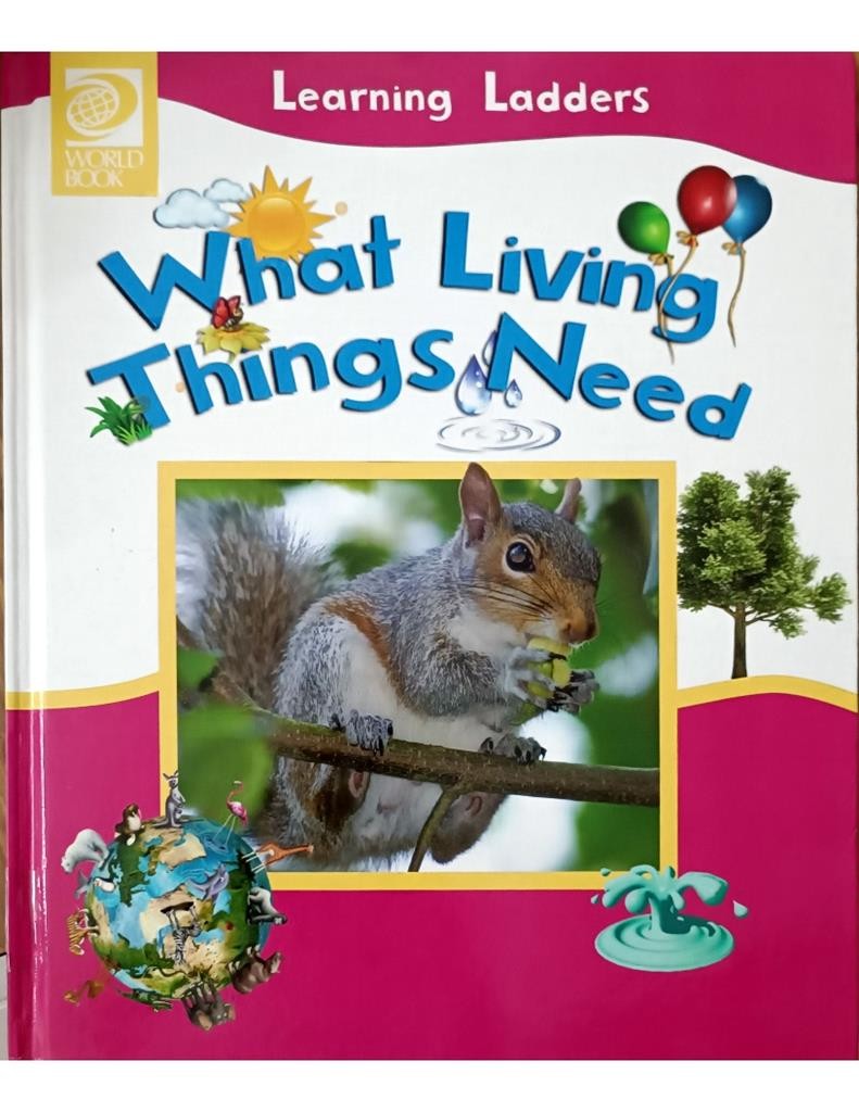 What Living Things Need (Learning Ladders)