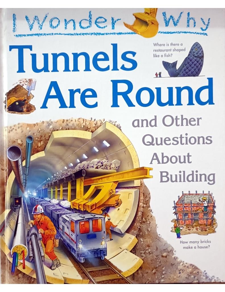 Tunnels Are Round ( I Wonder Why)