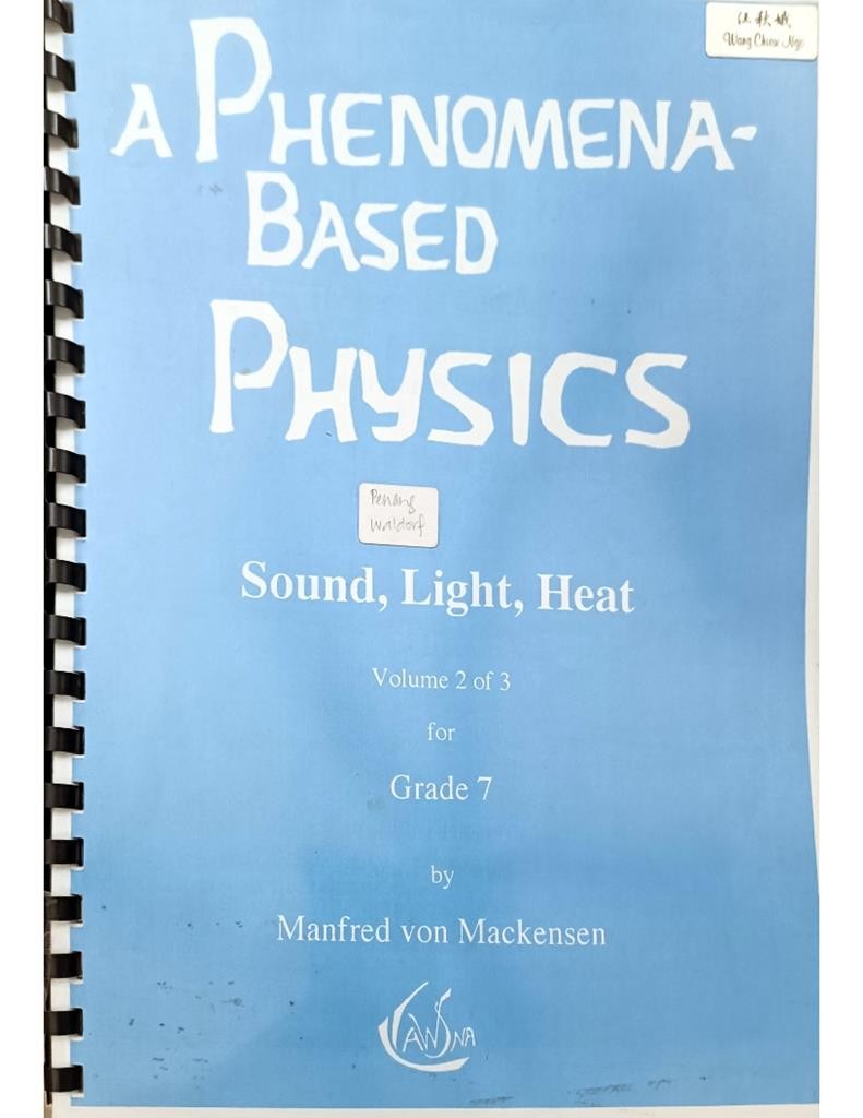 A Phenomena - Based Physics (Sound,Light, Heat Volume 2 of 3 for Grade 7)