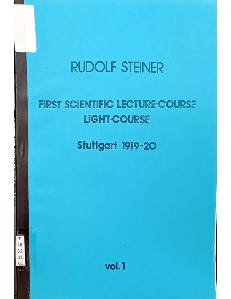 First Scientific Lecture-Course Light-Course Stuttgart 1919-20 Vol.1