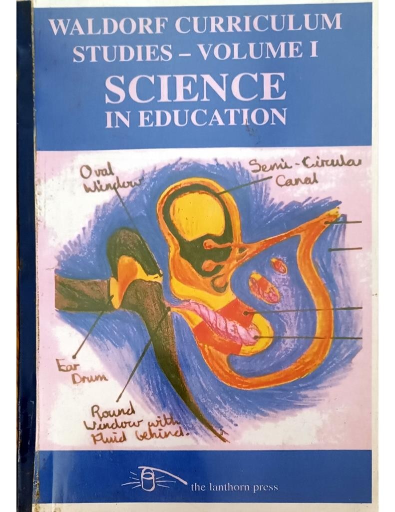 Waldorf Curriculum Studies ( Vol.I) - Science In Education