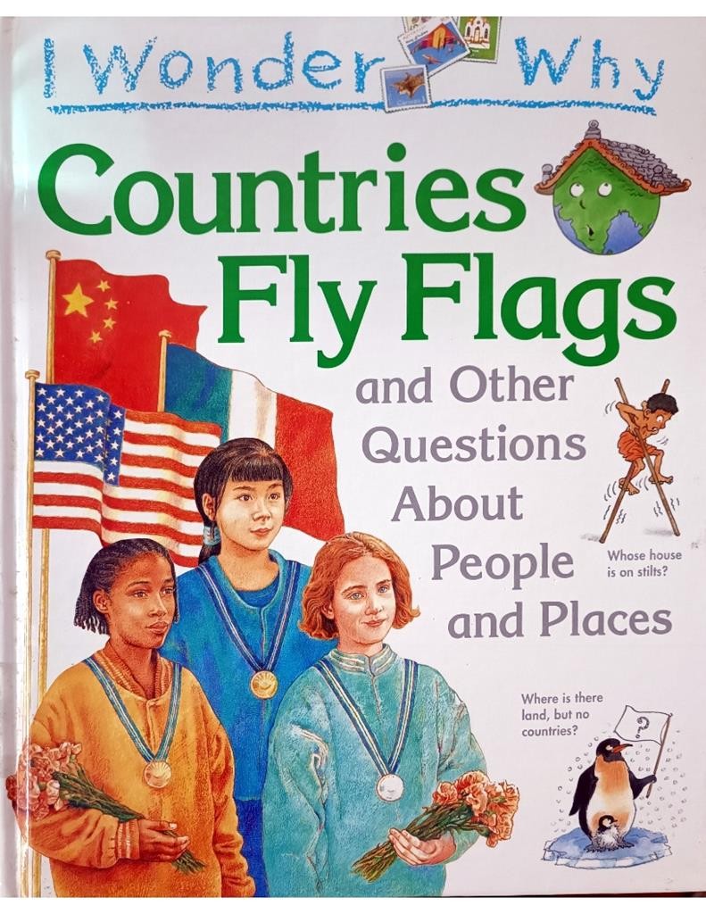 Countries Fly Flags ( I Wonder Why)