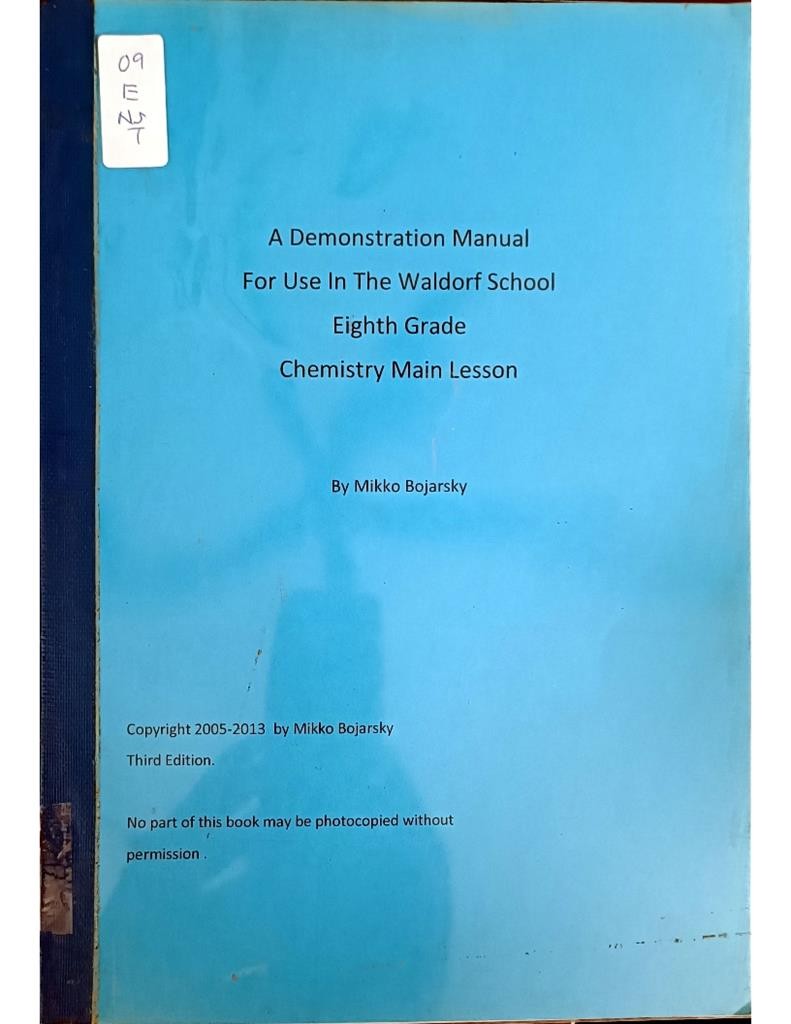 A  Demonstration Manual For Use In The Waldorf School Eighth Grade Chemistry Main Lesson