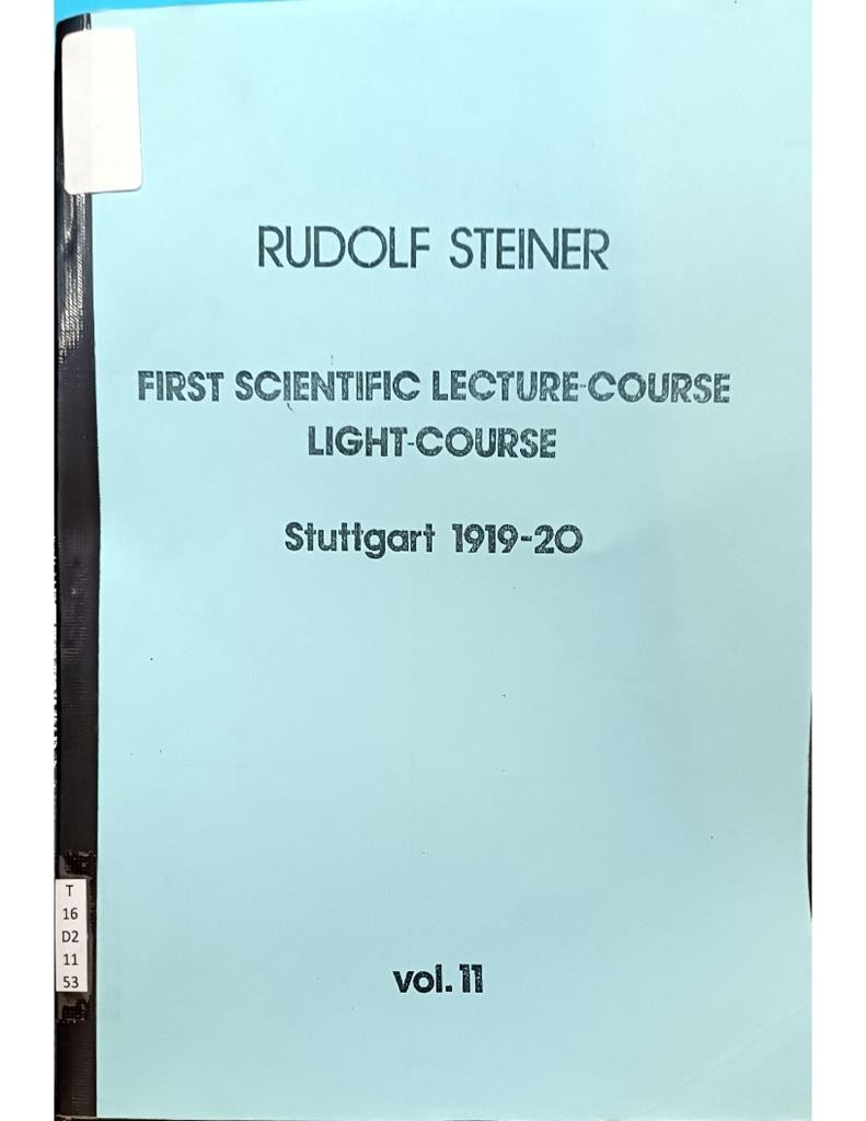 First Scientific Lecture-Course Light-Course Stuttgart 1919-20 Vol.1