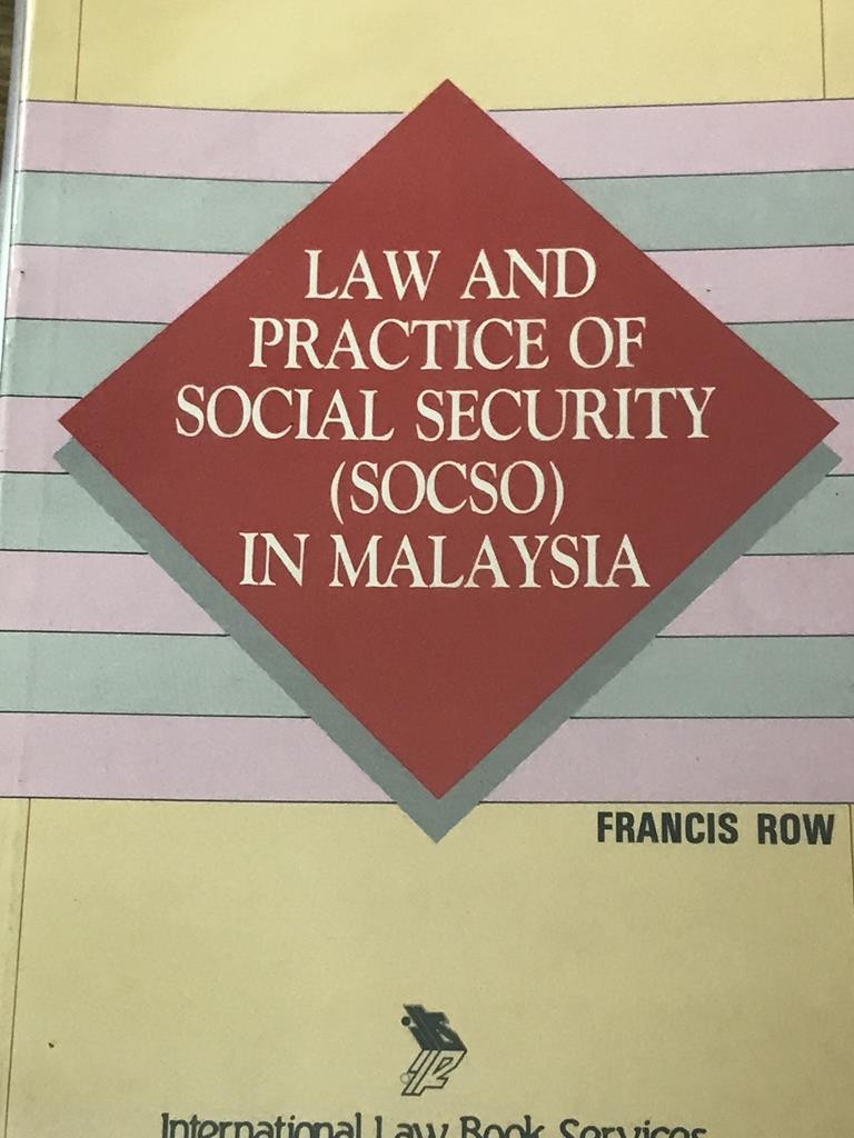 Law and Practice Of Social Security[SOSCO]In Malaysia