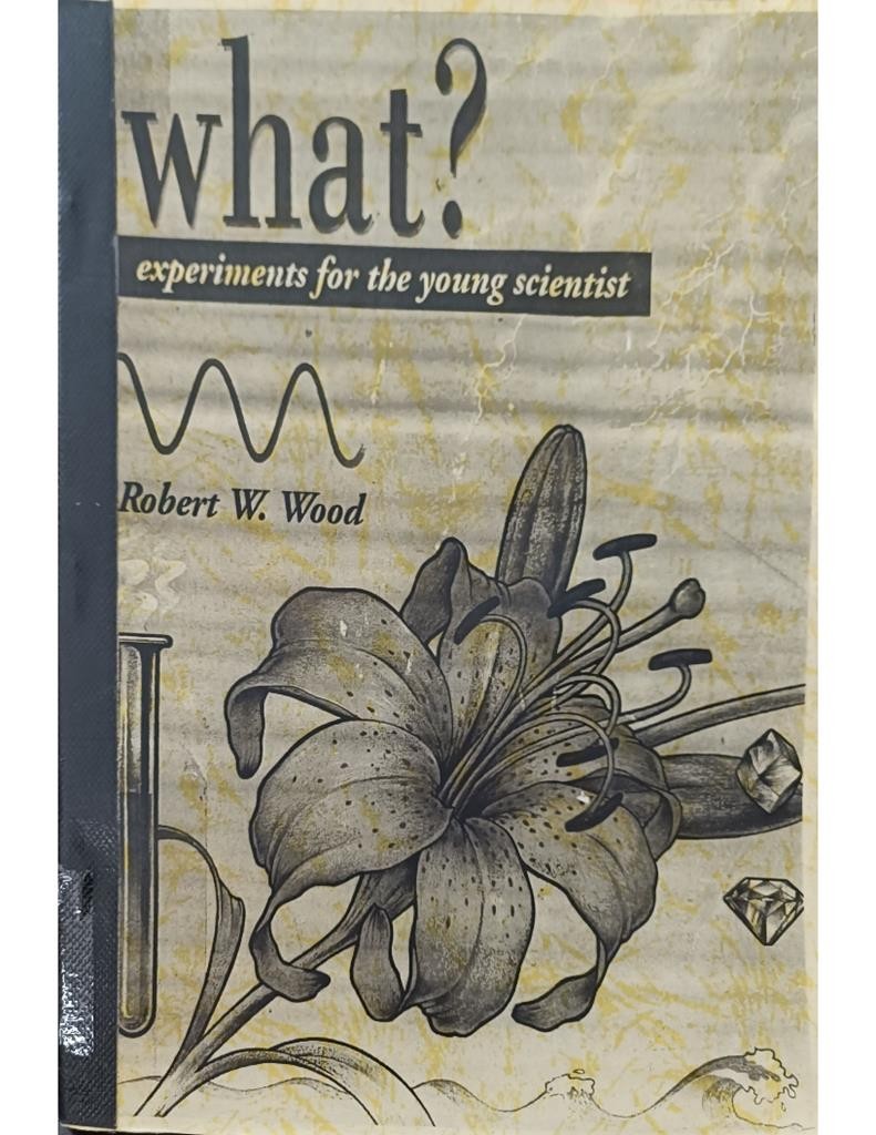 What ? Experiments For The Young Scientist