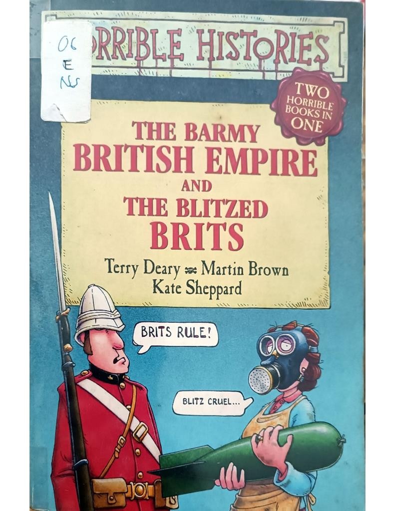 The Barmy British Empire And The Blitzed Brits  ( Horrible Histories)