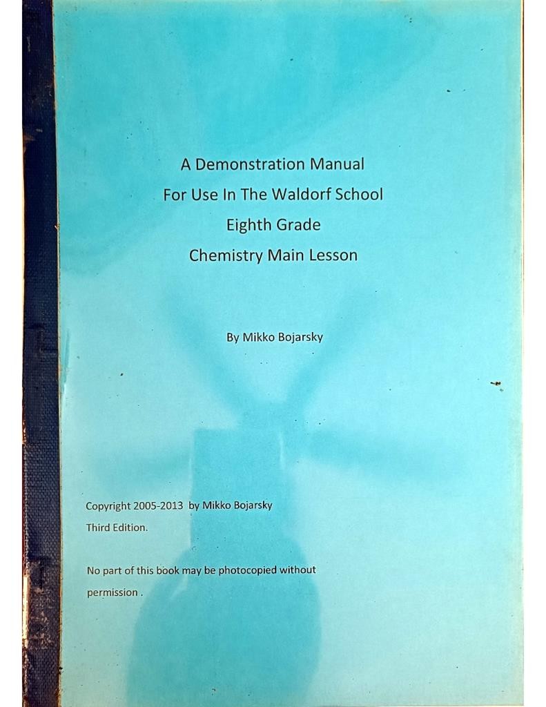 A Demonstration Manual For Use In The Waldorf School Eighth Grade Chemistry Main Lesson